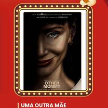 Cinema: Uma Outra Mãe