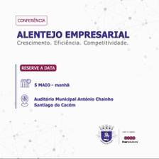 Save The Date – Conferência “Alentejo Empresarial – Crescimento, Eficiência e Competitividade”