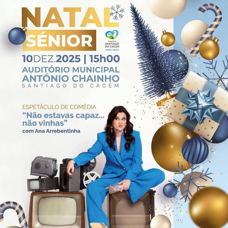 Natal Sénior – Espetáculo de Comédia “Não estavas capaz… não vinhas” com Ana Arrebentinha