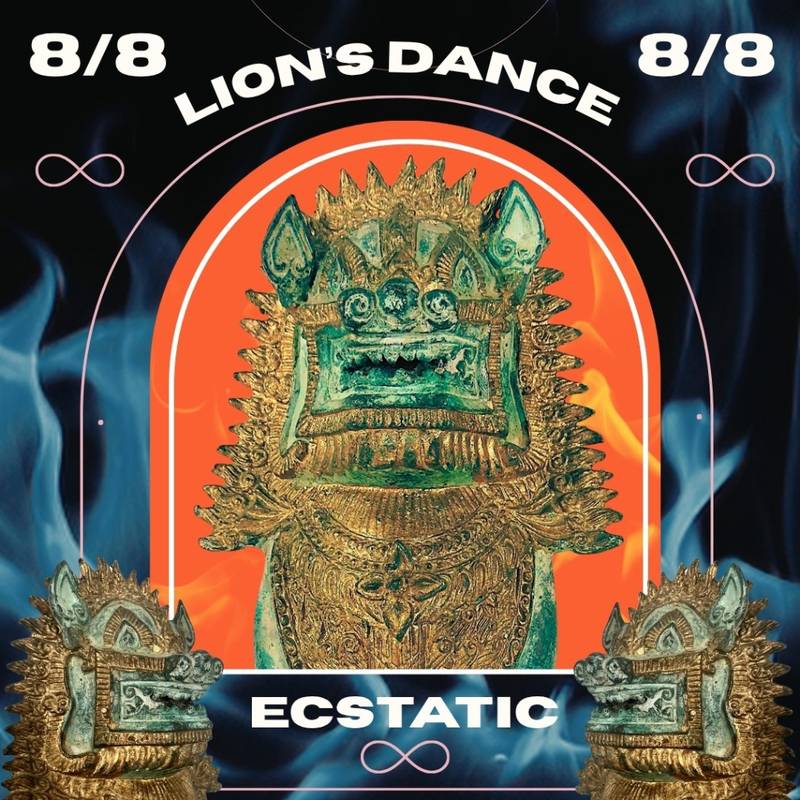 8/8 Ecstatic Lion’s Dance