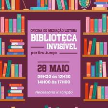 “Biblioteca Invisível: Oficina de Mediação Leitora”