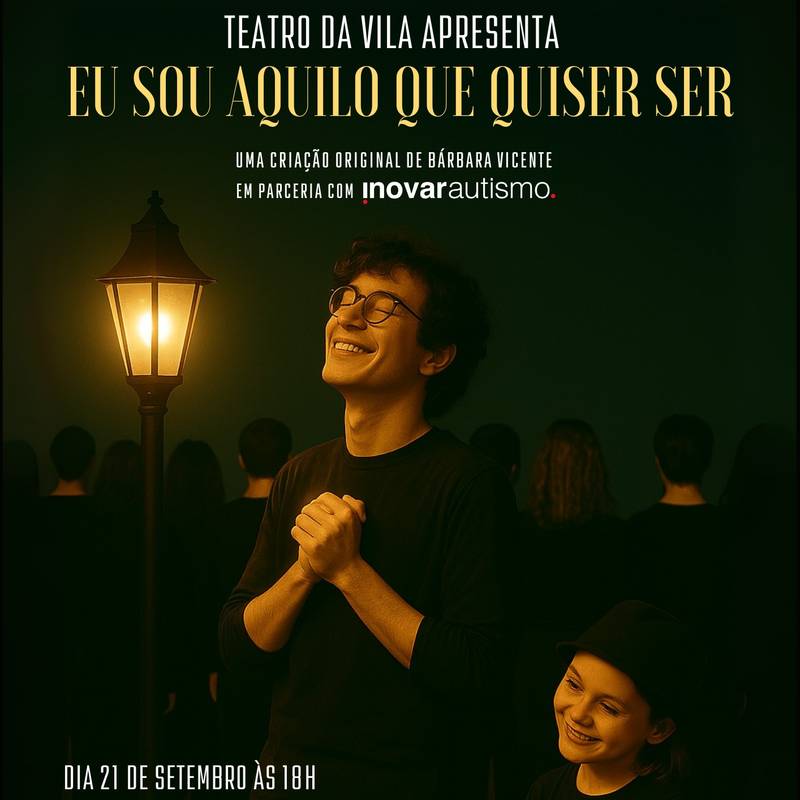 “Eu sou aquilo que quiser SER”Teatro da Vila (Pinhal Novo)