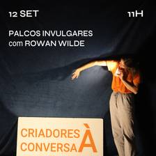 Criadores à Conversa com Rowan Wilde