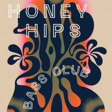 honey hips bass club