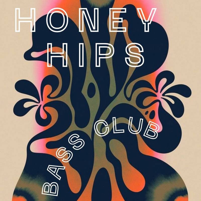 honey hips bass club